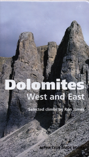 Dolomites, West and East : Alpine Club Climbing Guidebook, Hardback Book