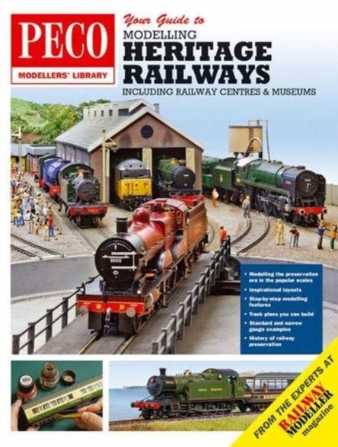 Your Guide to Modelling Heritage Railways : Including Railway Centre's and Museums, Paperback / softback Book