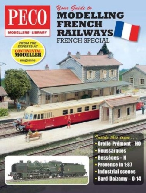 Your Guide to Modelling French Railways : From the experts at Continental Modeller, Paperback / softback Book