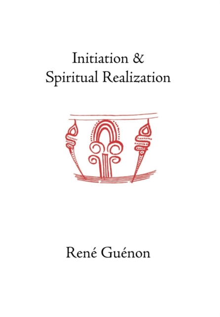 Initiation and Spiritual Realization, Hardback Book
