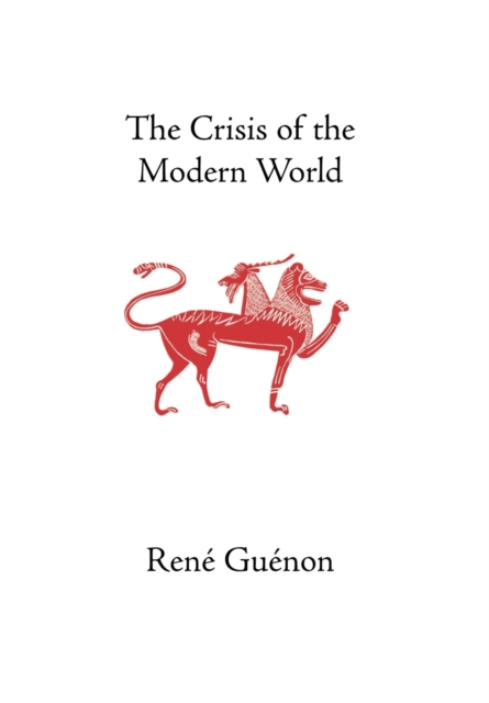 The Crisis of the Modern World, Hardback Book