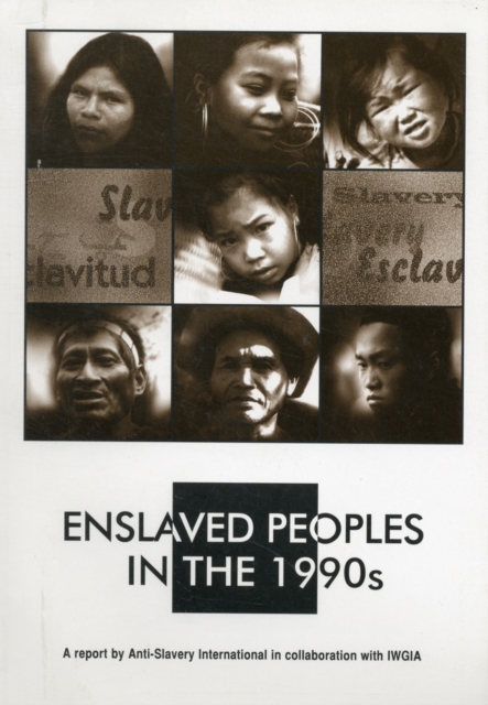 Enslaved Peoples in the 1990s : Indigenous Peoples, Debt Bondage and Human Rights, Paperback / softback Book