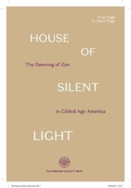 House of Silent Light : The Dawning of Zen in Gilded Age America, Hardback Book