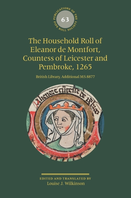 The Household Roll of Eleanor de Montfort, Countess of Leicester and Pembroke, 1265 : British Library, Additional MS 8877, Hardback Book