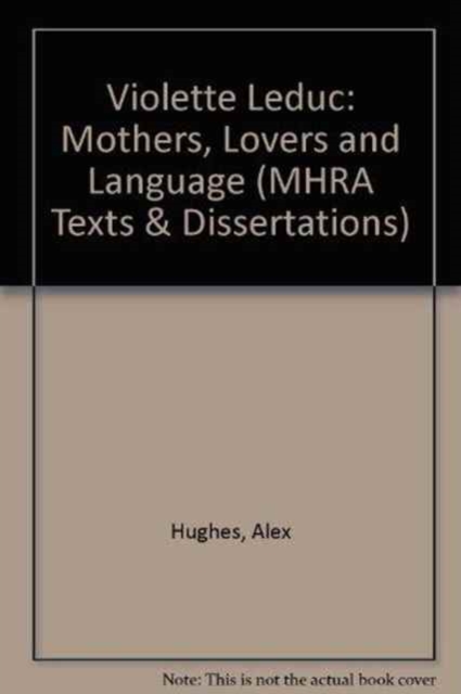 Violette Leduc : Mothers, Lovers and Language, Hardback Book