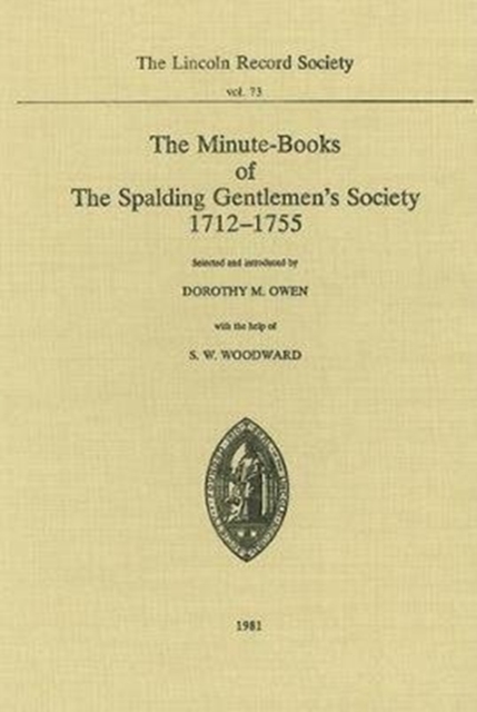 Minute-Books of the Spalding Gentlemen's Society, 1712-1755, Hardback Book