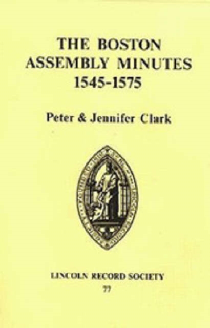 Boston Assembly Minutes, 1545-1575, Hardback Book
