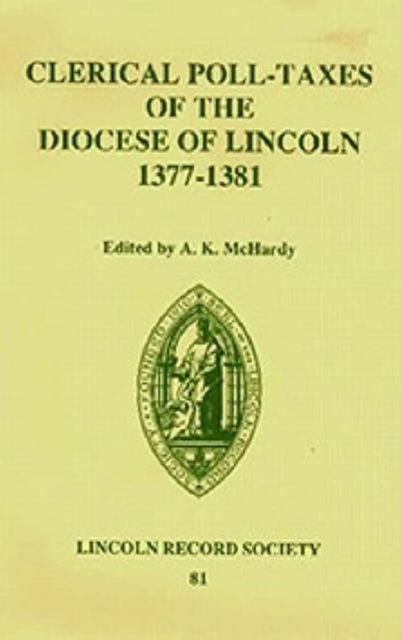 Clerical Poll-Taxes in the Diocese of Lincoln 1377-81, Hardback Book