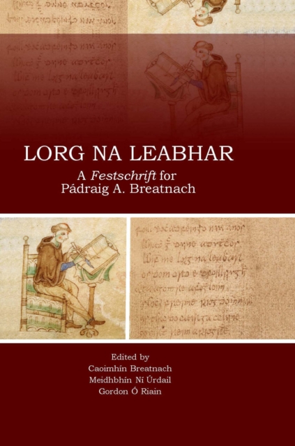 Lorg na Leabhar : A Festschrift for Padraig A. Breatnach, Paperback / softback Book