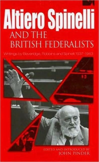 Altiero Spinelli and British Federalists, Hardback Book