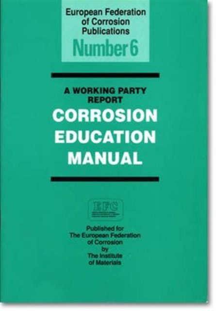 A Working Party Report: Corrosion Education Manual (EFC 6), Paperback / softback Book