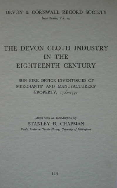 The Devon Cloth Industry in the 18th Century, Paperback / softback Book