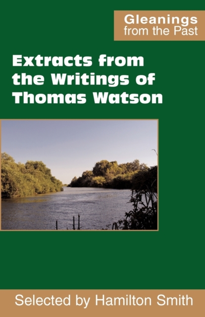 Extracts from the Writings of Thomas Watson, Paperback / softback Book