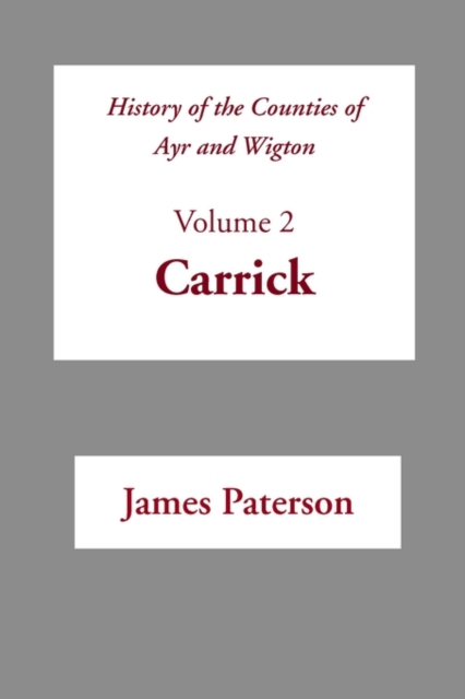 History of the Counties of Ayr and Wigton : Carrick v. 2, Paperback / softback Book