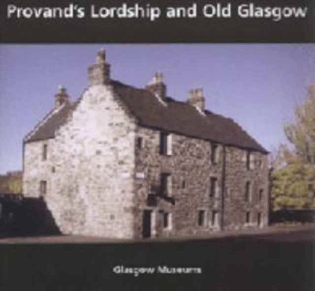 Provand's Lordship and Medieval Glasgow, Paperback / softback Book
