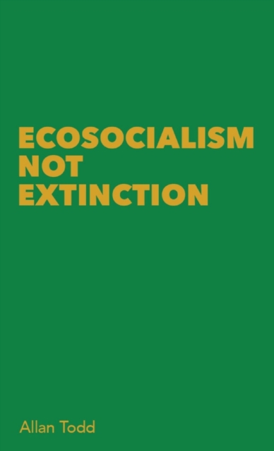 Ecosocialism Not Extinction, Paperback / softback Book