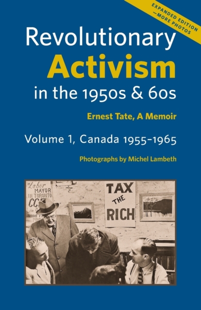 Revolutionary Activism in the 1950s & 60s : Ernest Tate, a Memoir, Paperback / softback Book