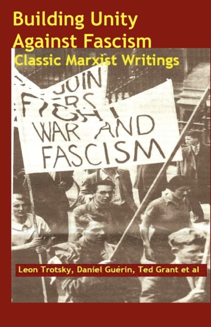 Building Unity Against Fascism : Classic Marxist Writings, Paperback / softback Book