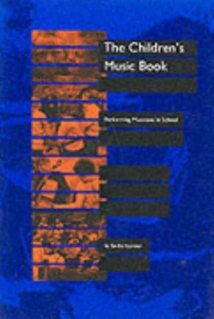 The Children's Music Book : Performing Musicians in School, Paperback / softback Book