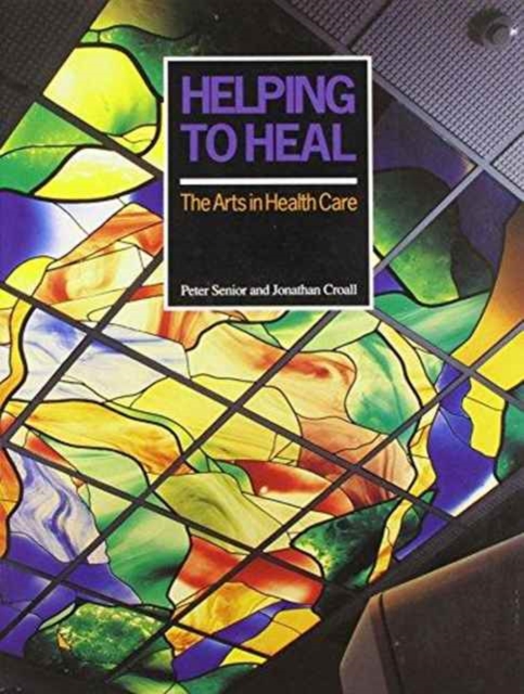 Helping to Heal : Arts in Health Care, Paperback / softback Book