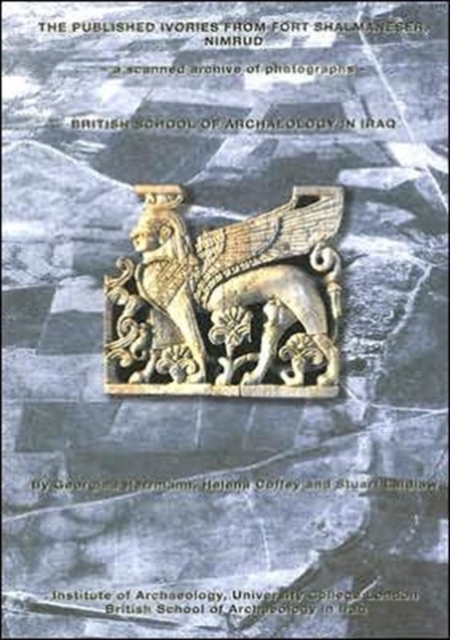 The Published Ivories from Fort Shalmaneser, Nimrud, Paperback / softback Book