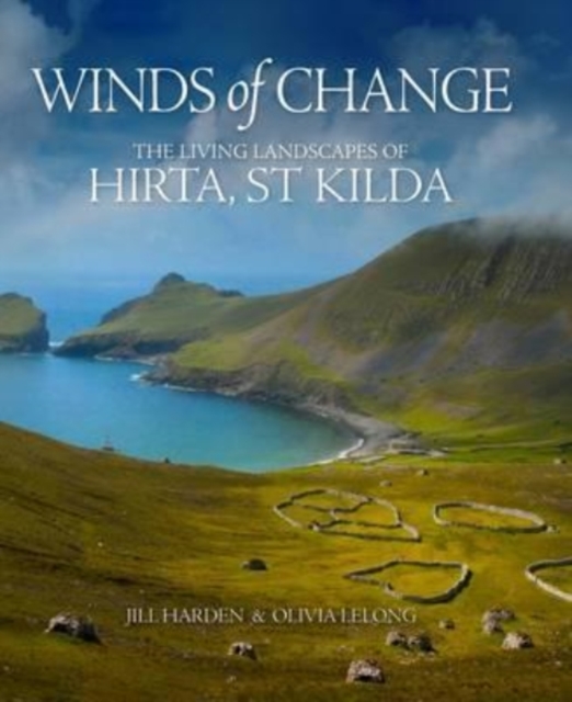 Winds of Change : The Living Landscapes of Hirta, St Kilda, Hardback Book