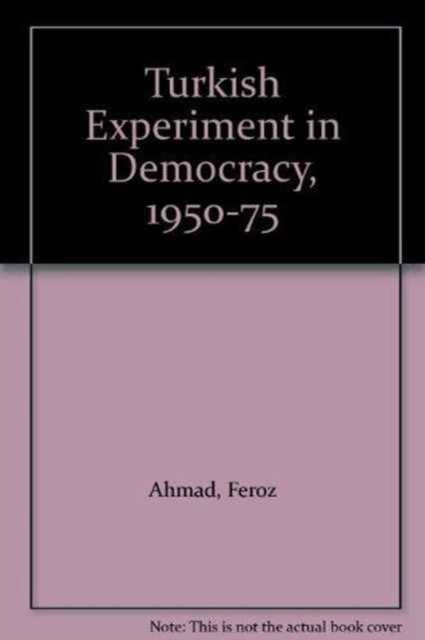 Turkish Experiment in Democracy, 1950-75, Hardback Book