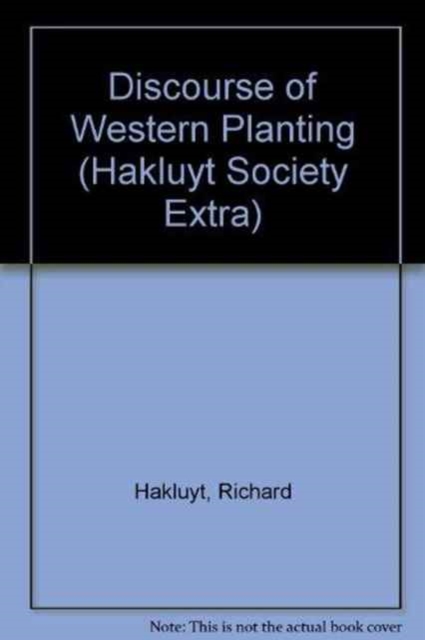 Discourse of Western Planting, 1584, Hardback Book