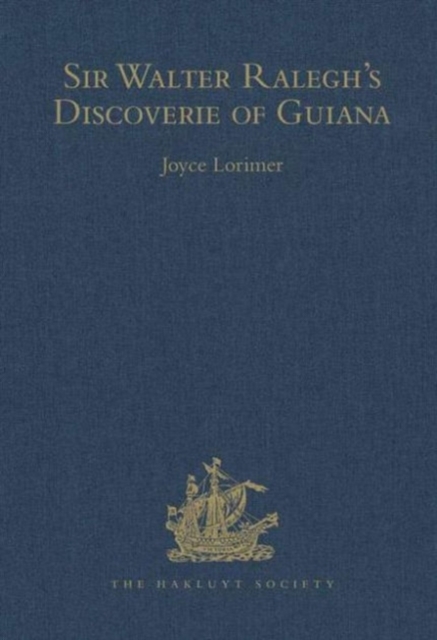 Sir Walter Ralegh's Discoverie of Guiana, Hardback Book