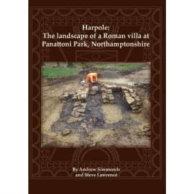 Harpole : The landscape of a Roman villa at Panattoni Park, Northamptonshire, Paperback / softback Book