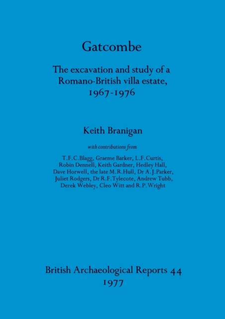 Gatcombe : The excavation and study of a Romano-British villa estate, 1967-1976, Paperback / softback Book