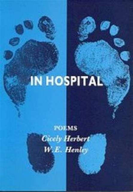 In Hospital : Two Poem Sequences a Hundred Years Apart, Paperback / softback Book