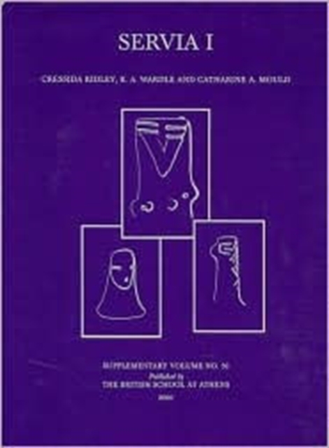 Servia I : Anglo-Hellenic Rescue Excavations 1971-73, Hardback Book