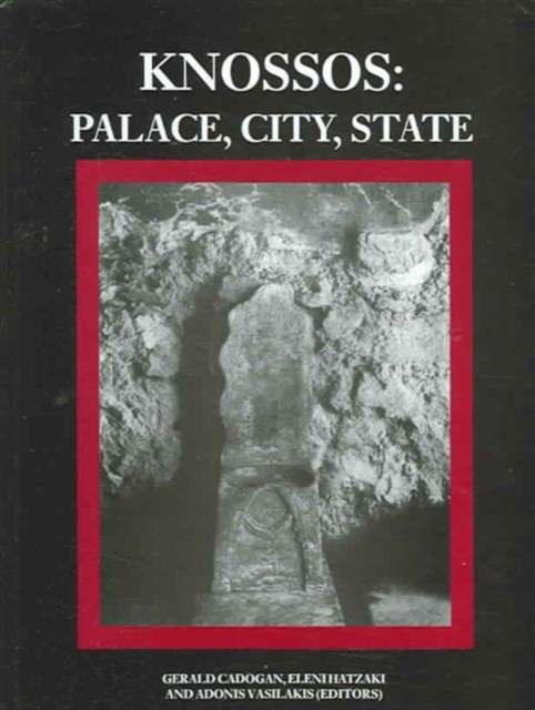 Knossos : Palace, City, State, Hardback Book