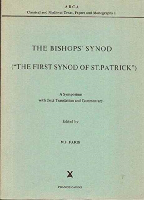 The Bishops' Synod : The First Synod of St. Patrick. A Symposium with Text, Translation and Commentary, Paperback Book