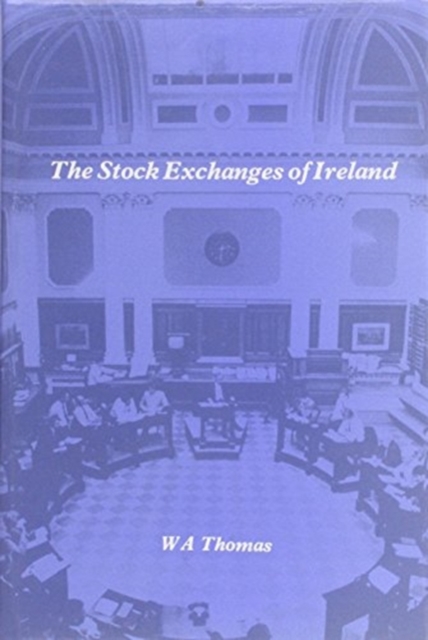 The Stock Exchanges of Ireland, Hardback Book