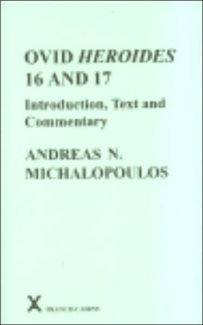 Ovid Heroides 16 and 17 : Introduction, Text and Commentary, Hardback Book