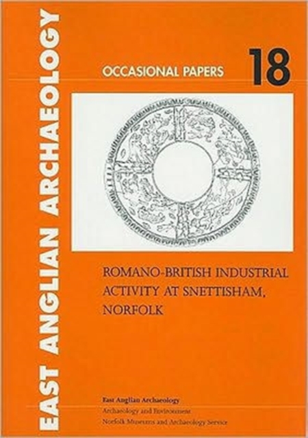 Romano-British Industrial Activity at Snettisham, Norfolk, Paperback / softback Book