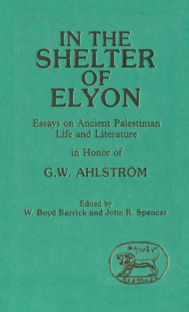 In the Shelter of Elyon : Essays on Ancient Palestinian Life and Literature, Hardback Book