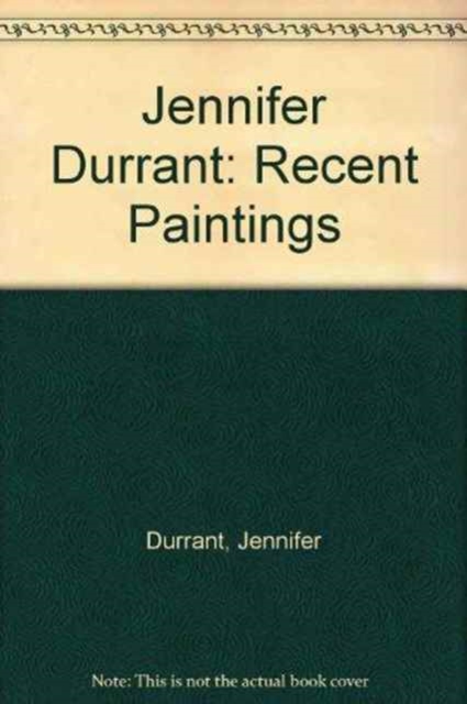 Jennifer Durrant : Recent Paintings, Paperback / softback Book