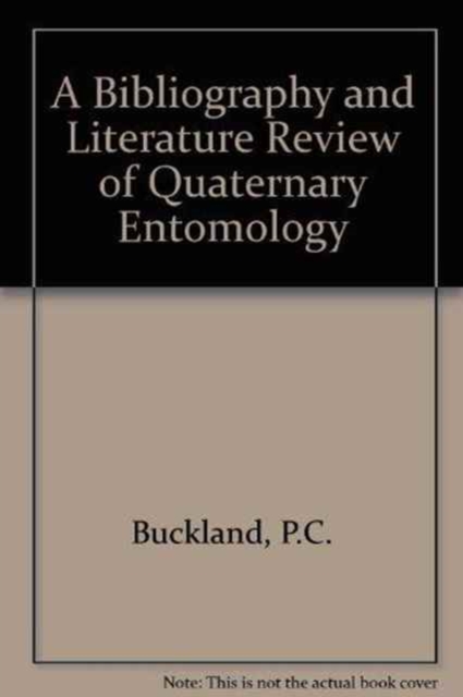 A Bibliography and Literature Review of Quaternary Entomology, Paperback / softback Book