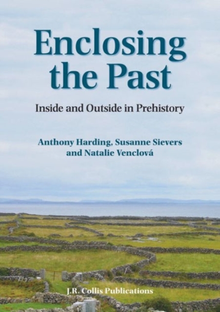 Enclosing the Past : Inside and Outside in Prehistory, Hardback Book