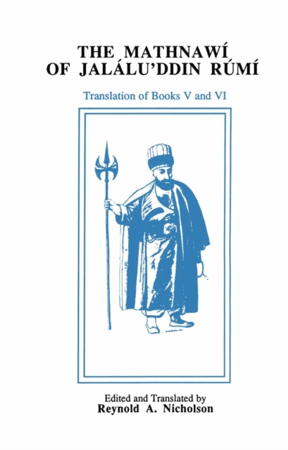 The Mathnawi of Jalalu'ddin Rumi, Volume 6 (English translation), Hardback Book