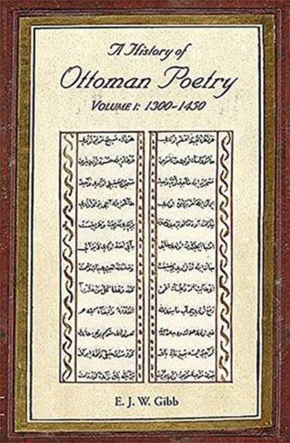 A History of Ottoman Poetry Volume I : 1300-1450, Hardback Book