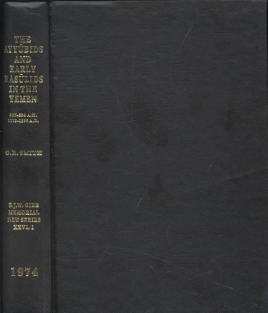 Ayyubids and Early Rasulids in the Yemen (567-694 AH 1173-1295 AD), Hardback Book