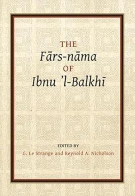 Fars-nama of Ibnu l-Balkhi, Hardback Book