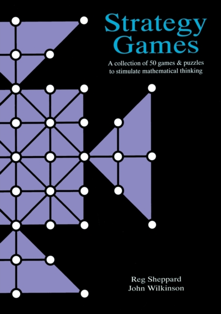 Strategy Games File : A Collection of 50 Games & Puzzles to Stimulate Mathematical Thinking, Paperback / softback Book