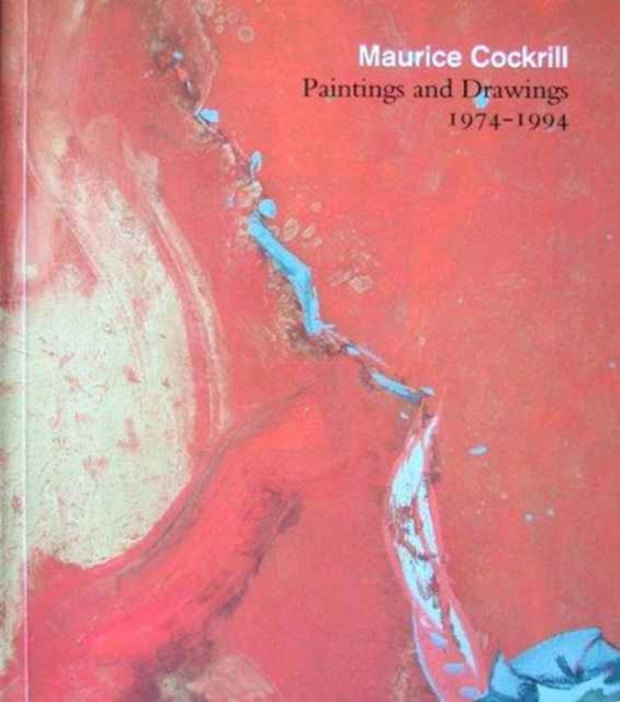 Maurice Cockrill Paintings and Drawings 1974-1994, Paperback Book