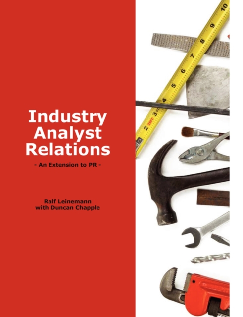 Industry Analyst Relations - An Extension to PR, Paperback / softback Book