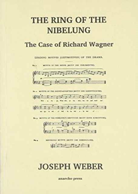 The Ring of the Nibelung : The Case of Richard Wagner, Paperback / softback Book